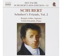 Geller:Eisenlohr - SCHUBERT: Lied Edition 15 - Friends, Vol. 2