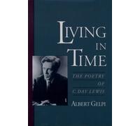 Gelpi - Living in Time The Poetry of C. Day Lewis - New hardback or c - N555z