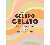 Gelupo Gelato : A delectable palette of ice cream recipes