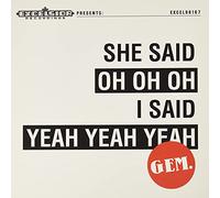 Gem - 7-She Said Oh Oh Oh, I Said Yeah Yeah Yeah [VINYL]