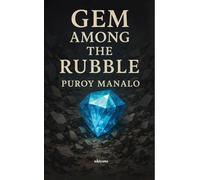 Gem Among the Rubble | A Love Story