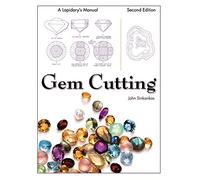 GEM Cutting: A Lapidary's Manual