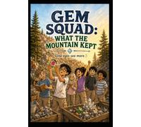 Gem Squad: What the Mountain Kept.: Slow eyes see more.