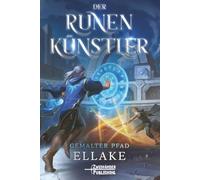 Gemalter Pfad: Ein LitRPG-Abenteuer: 2 (Der Runen-Künstler)