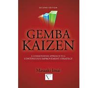 Gemba Kaizen – A Commonsense Approach to a Continuous Improvement Strategy – Second Edition