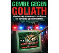 Gembe gegen Goliath: Wie ein Hacker aus der deutschen Provinz das wertvollste Spiel der Welt stahl