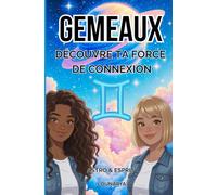 GÉMEAUX: Découvre ta force de connexion ( astrologie ado) (Astro & Esprit)