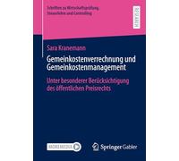 Gemeinkostenverrechnung und Gemeinkostenmanagement: Unter besonderer Berücksichtigung des öffentlichen Preisrechts (Schriften zu Wirtschaftsprüfung, Steuerlehre und Controlling)
