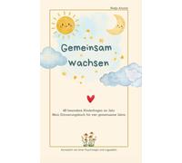 Gemeinsam wachsen: Mein Erinnerungsbuch für vier gemeinsame Jahre.