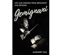 GEMIGNANI: Life and Lessons from Broadway and Beyond