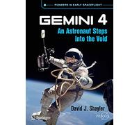 Gemini 4: An Astronaut Steps into the Void (Springer Praxis Books)