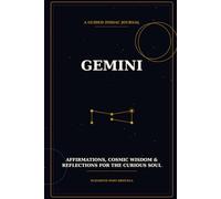 Gemini: A Guided Zodiac Journal - Reflections, Affirmations & Cosmic Wisdom for the Twins
