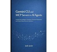 Gemini CLI and MCP Servers for AI Agents: Architecting Intelligent Toolchains, Extension Frameworks, and Protocol-Based Service Interfaces