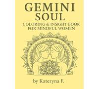 Gemini Coloring Book for Women: Inspiring Zodiac Art to Awaken Curiosity, Duality & Communication (Zodiac Coloring Book Series)