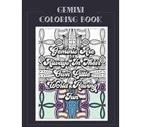 Gemini Coloring Book: Zodiac sign coloring book all about what it means to be a Gemini with beautiful mandala and floral backgrounds. (Zodiac Coloring Books)