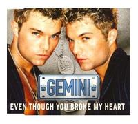 Gemini - Even Though You Broke My Heart