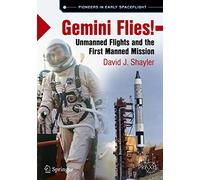 Gemini Flies! – Unmanned Flights and the First Manned Mission – Springer Praxis Books