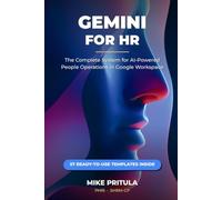 Gemini for HR: The Complete System for AI-Powered People Operations in Google Workspace (AI series books)
