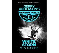 Gemini Force I: White Storm: Book 3