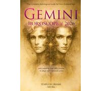 Gemini Horoscope -2026: The Complete Astrological Guide for Your Zodiacal Sign with monthly and daily phases to align with celestial cycles