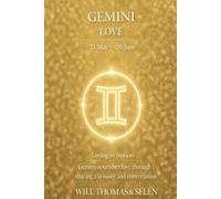 GEMINI LOVE: EMOTIONAL PATTERNS, ATTACHMENT, DESIRES, CONFLICTS AND RELATIONAL CHOICES OF GEMINI (UNDERSTANDING YOUR DEEP INNER FUNCTIONING TO BUILD FAIR AND ALIGNED RELATIONSHIPS)