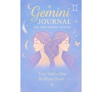 Gemini Notebook & Journal: Capture Every Thought, Embrace Every Side!: Celebrate your curious, creative, and dual nature with this elegant Gemini ... expressing every brilliant side of your soul.