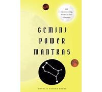 Gemini Power Mantras: 100 Affirmations for Gemini Empowerment, Transformation, and Personal Growth: Gemini Self-Care Book | A Perfect Unique Gift for the Gemini Horoscope Sign