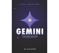 Gemini: The definitive guide to mastering Google's artificial intelligence tool in 2027