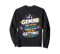 Gemini You Never Know Which Version You'll Get Sweatshirt