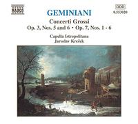 Geminiani: Concerti Grossi - Op. 3 Nos. 5 & 6; Op 7 Nos. 1-6
