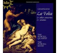 GEMINIANI: LA FOLIA & OTHER CONCERTOS & SONATAS / Purcell Quartet & Band