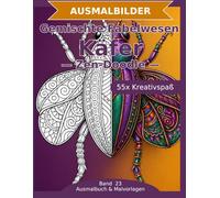 Gemischte Fabelwesen: Käfer - Ausmalbuch: 55 Käfer-Ausmalbilder im Zen-Doodle-Stil | Von einfach bis anspruchsvoll | Mandala-Stil zum Ausmalen in mittlerer Schwierigkeit (Ausmalbuch & Malvorlagen)