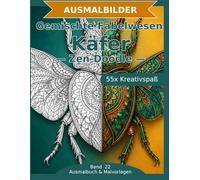 Gemischte Fabelwesen: Käfer - Ausmalbuch: 55 Käfer-Ausmalbilder im Zen-Doodle-Stil | Von einfach bis anspruchsvoll | Mandala-Stil zum Ausmalen in mittlerer Schwierigkeit (Ausmalbuch & Malvorlagen)