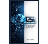 Gemma 4 Global Deployment: Multilingual Support Architectures and Cross-Regional Constraints in Distributed AI Systems for Enterprise Practitioners