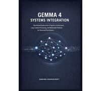 Gemma 4 Systems Integration: Operational Deployment of Agentic Architectures, Long-Context Processing, and Multimodal Pipelines for Advanced Practitioners
