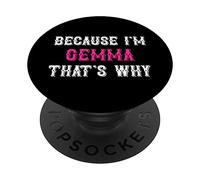 Gemma / Because I'm Gemma That's Why - Pink Gemma Name PopSockets Swappable PopGrip
