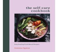 Gemma Ogston The Self-Care Cookbook Hardback Gemma Ogston Multicolor