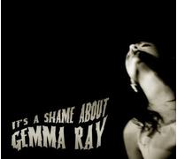 Ray, Gemma - It's A Shame About Gemma Ray