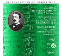 Gemma Rosefield – Stanford: The Complete Works for Cello & Orchestra – Hyperion