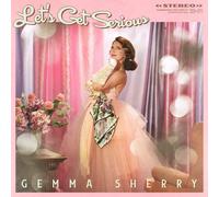 Gemma Sherry - Let's Get Serious