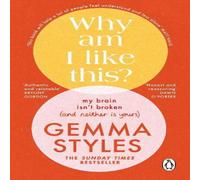 Gemma Styles Why Am I Like This? : My Brain Isn't Broken (and Neither Is Yours) Gemma Styles Multicolor