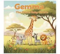 Gemma the Gentle Baby Giraffe: A Heartwarming Kindness Story About Being Yourself (Ages 3-7): A sweet and inspiring picture book that teaches children ... - perfect for bedtime or classroom reading.