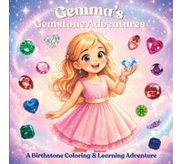 Gemma's Gemstone Adventures: A Birthstone Coloring & Learning Adventure for Kids Ages 4-9