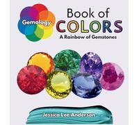 Gemology Book of Colors: A Rainbow of Gemstones (Nature's Kaleidoscope of Colors)