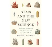 Gems and the New Science: Matter and Value in the Scientific Revolution (Synthesis)