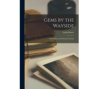Gems by the Wayside: or, Religious and Domestic Poems