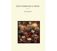 Gems Gathered in Haste (Classic Books)