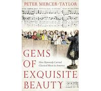 Gems of Exquisite Beauty: How Hymnody Carried Classical Music to America