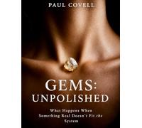 Gems: Unpolished: What Happens When Something Real Doesn’t Fit the System