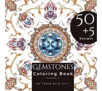 Gemstone Coloring Book with 50 +5 Unique Crystal and Gemstone Designs for Relaxation and Stress Relief